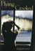 Flying Crooked - An Inspiring Tale of Loss and Love