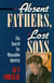 Absent Fathers, Lost Sons - The Search for Masculine Identity