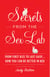 Secrets from the Sex Lab - From First Kiss to Last Gasp . . . How You Can Be Better in Bed