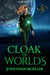 Cloak of Worlds - Cloak Mage, #13