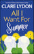 All I Want For Summer - All I Want Series, #4