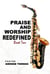 Praise And Worship Redefine Book Two - Praise and Worship Redefined, #2