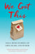 We Got This - Solo Mom Stories of Grit, Heart, and Humor