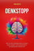 Denkstopp: Wie Du Mit Minimalismus Deinen Geist Klärst Und Dauerhafte Gelassenheit Erreichst - Persönliche Transformation: Ihr Weg zu Erfolg und Wohlbefinden, #6