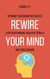 Rewire Your Mind : Reframe Your Brain For Success, Stop Overthinking, Negative Spirals, and Focus On Now - Routine, #8