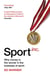 Sport Inc. - Why money is the winner in the business of sport