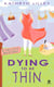 Dying to Be Thin - A Fat City Mystery