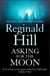Asking for the Moon - A Collection of Dalziel and Pascoe Stories