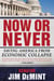Now or Never - Saving America from Economic Collapse