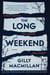 The Long Weekend - A Novel