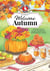Welcome Autumn