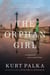The Orphan Girl - A WWII Novel of Courage Found and a Promise Kept