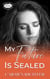 My Future Is Sealed - Sealed With a Kiss, #3