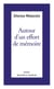 Autour d'un effort de mémoire - Sur une lettre de Robert Antelme suivi de Un grand livre à relire, L'Espèce humaine