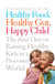 Healthy Food, Healthy Gut, Happy Child - The Real Dirt on Raising Healthy Kids in a Processed World