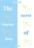 The secret language of love