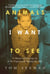 Animals I Want To See - A Memoir of Growing Up in the Projects and Defying the Odds