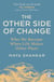 The Other Side of Change - The Inspiring Bestseller on Finding Strength and Happiness in Adversity