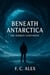 Beneath Antarctica: The Hidden Continent