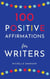 100 Positive Affirmations for Writers
