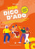 Mon dico d'ado - 150 mots, témoignages et mini-guides pour traverser l'adolescence avec brio