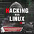 Hacking With Linux 2020:A Complete Beginners Guide to the World of Hacking Using Linux - Explore the Methods and Tools of Ethical Hacking with Linux