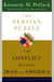 The Persian Puzzle - Deciphering the Twenty-five-Year Conflict Between the United States and Iran