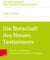 Die Botschaft des Neuen Testaments - Eine kurz gefasste neutestamentliche Theologie