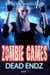 Dead Endz (Book Three) - Zombie Games, #3