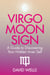 Virgo Moon Sign - A Guide to Discovering Your Hidden Inner Self