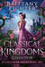The Classical Kingdoms Collection Trilogies Book 3 - The Classical Kingdoms Collection Trilogies, #3