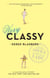 Very Classy - Even More Exceptional Advice for the Extremely Modern Lady