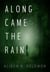 Along Came the Rain