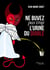 Ne buvez pas trop l'urine du diable