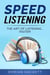 Speed Listening
