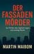 Der Fassadenmörder - Ein Thriller über digitale Lügen und analoge Rache