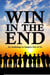 Win in the End