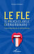 Le FLE - ou français langue extraordinaire ! Un peu de linguistique pour en connaître davantage - Un peu de linguistique pour en connaître davantage