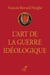 L'ART DE LA GUERRE IDEOLOGIQUE