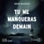 Tu me manqueras demain