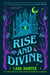 Rise and Divine