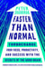 Faster Than Normal - Turbocharge Your Focus, Productivity, and Success with the Secrets of the ADHD Brain