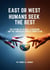 East or West Humans Seek the Best
