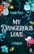 My Dangerous Love - Intégrale