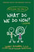 What Do We Do Now? - Keith and The Girl's Smart Answers to Your Stupid Relationship Questions