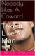 Nobody Likes A Coward - Take It Like A Man, #1