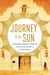 Journey to the Sun - Junipero Serra's Dream and the Founding of California
