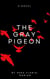 The Gray Pigeon