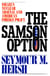 The Samson Option - Israel's Nuclear Arsenal and American Foreign Policy