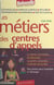 Les métiers des centres d'appels - Téléconseiller, chargé de clientèle, hotliner, téléprospecteur, superviseur, chef de plateau